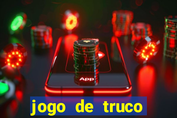 jogo de truco valendo dinheiro real